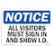 Signmission Sign, 7" H, 10" W, Rigid Plastic, NOTICE All Visitors Must Sign In And Show I.D. Sign, Landscape OS-NS-P-710-L-15244 - alternate 1